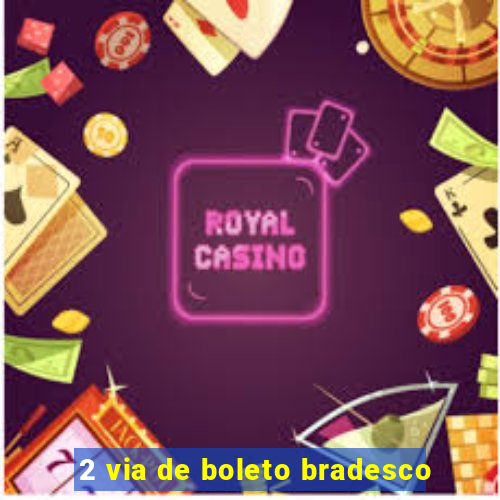 2 via de boleto bradesco